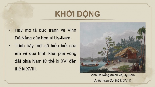 Soạn giáo án điện tử Lịch sử 8 CTST Bài 5: Quá trình khai phá vùng đất phía Nam từ thế kỉ XVI đến thế kỉ XVIII