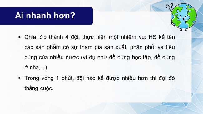 Soạn giáo án điện tử địa lí 11 Cánh diều Bài 2: Toàn cầu hoá, khu vực hoá kinh tế