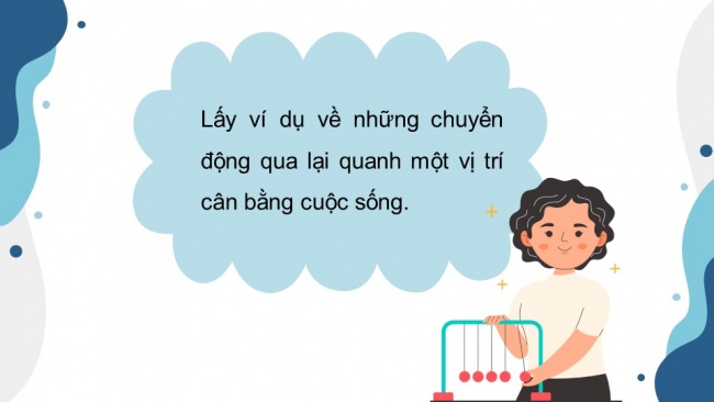 Soạn giáo án điện tử vật lí 11 Cánh diều Bài 1: Dao động điều hoà (P1)