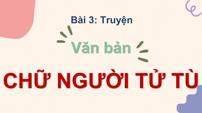 Soạn giáo án điện tử ngữ văn 11 Cánh diều Bài 3 Đọc 2: Chữ người tử tù