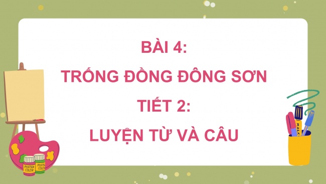 Soạn giáo án điện tử tiếng việt 4 CTST CĐ 3 Bài 4 Luyện từ và câu: Sử dụng từ điển