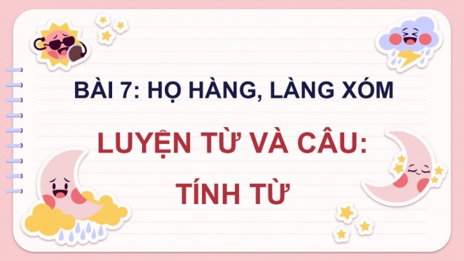 Soạn giáo án điện tử Tiếng Việt 4 CD Bài 7 Luyện từ và câu 1: Tính từ