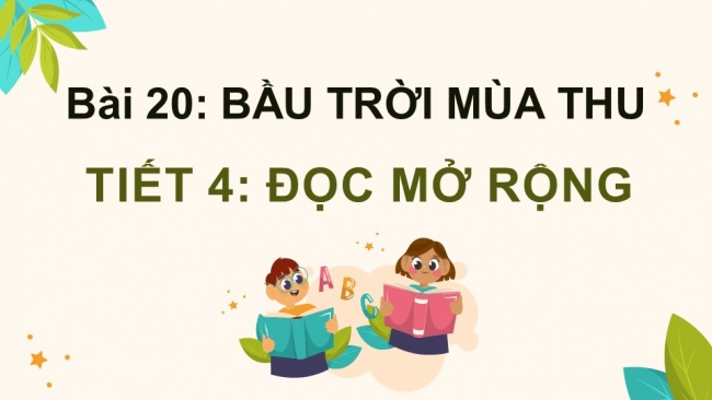 Soạn giáo án điện tử tiếng việt 4 KNTT Bài 20 Đọc mở rộng