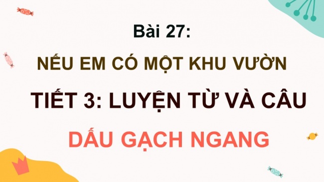 Soạn giáo án điện tử tiếng việt 4 KNTT Bài 27 Luyện từ và câu Dấu gạch ngang