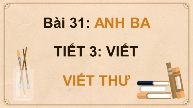 Soạn giáo án điện tử tiếng việt 4 KNTT Bài 32 Viết thư