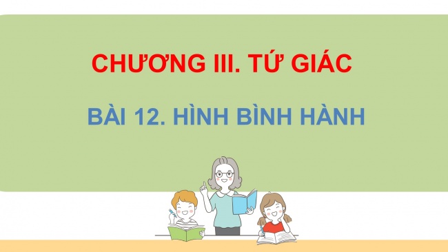 Soạn giáo án điện tử Toán 8 KNTT Bài 12: Hình bình hành