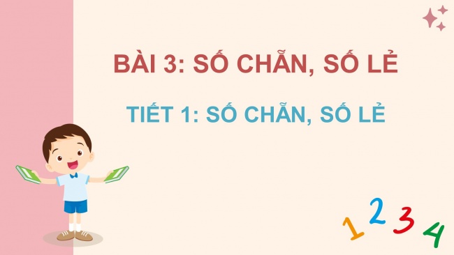 Soạn giáo án điện tử toán 4 KNTT bài 3: Số chẵn, số lẻ