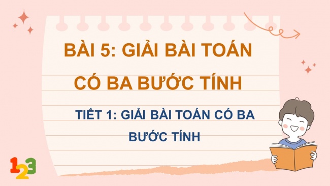 Soạn giáo án điện tử toán 4 KNTT Bài 5: Giải bài toán có ba bước tính