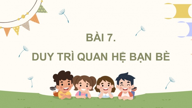 Soạn giáo án điện tử đạo đức 4 KNTT Bài 7: Duy trì quan hệ bạn bè