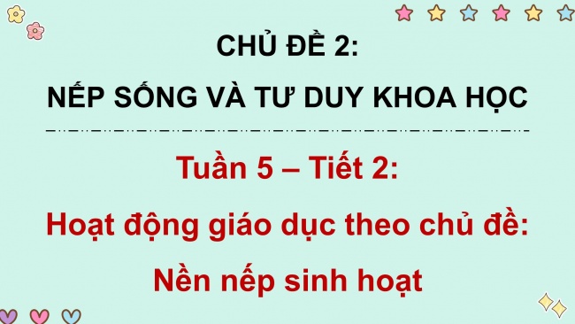 Soạn giáo án điện tử hoạt động trải nghiệm 4 KNTT Tuần 5 HĐGDTCĐ: Nền nếp sinh hoạt