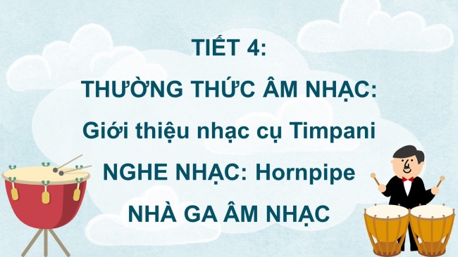 Soạn giáo án điện tử âm nhạc 4 CTST CĐ1 Tiết 4: Thường thức âm nhạc; Nhà ga âm nhạc