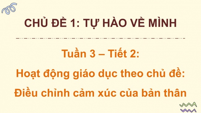 Soạn giáo án điện tử HĐTN 4 CTST bản 2 Tuần 3: HĐGDTCĐ - Điều chỉnh cảm xúc của bản thân