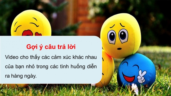 Soạn giáo án điện tử HĐTN 4 cánh diều Tuần 8: Cảm xúc của em - Hoạt động 3, 4