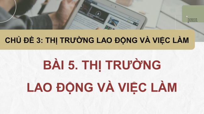 Soạn giáo án điện tử kinh tế pháp luật 11 KNTT Bài 5: Thị trường lao động và việc làm