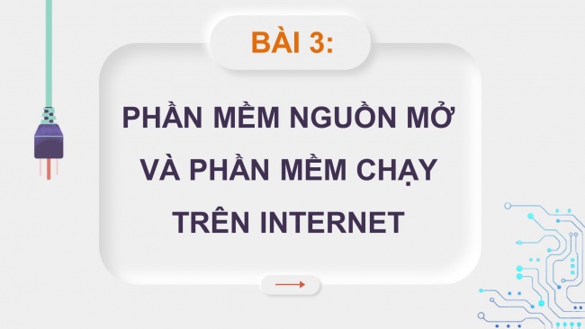 Soạn giáo án điện tử khoa học máy tính 11 KNTT Bài 3: Phần mềm nguồn mở và phần mềm chạy trên Internet
