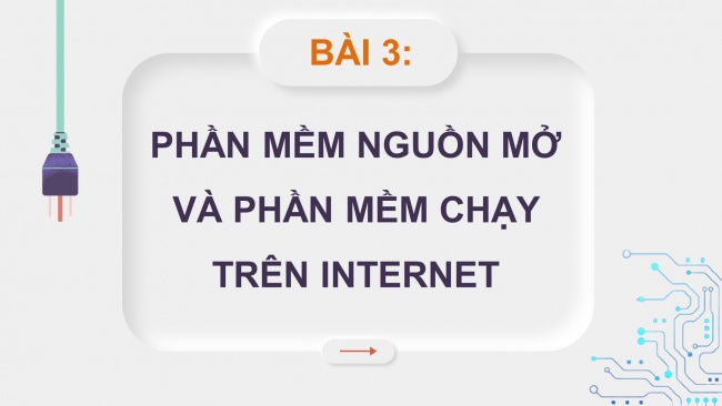 Soạn giáo án điện tử tin học ứng dụng 11 KNTT Bài 3: Phần mềm nguồn mở và phần mềm chạy trên Internet