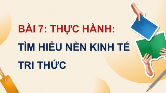 Soạn giáo án điện tử địa lí 11 CTST Bài 7: Thực hành: Tìm hiểu nền kinh tế tri thức