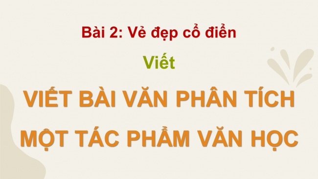 Soạn giáo án điện tử Ngữ văn 8 KNTT Bài 2 Viết: Viết bài văn phân tích một tác phẩm văn học (bài thơ thất ngôn bát cú hoặc tứ tuyệt Đường luật)