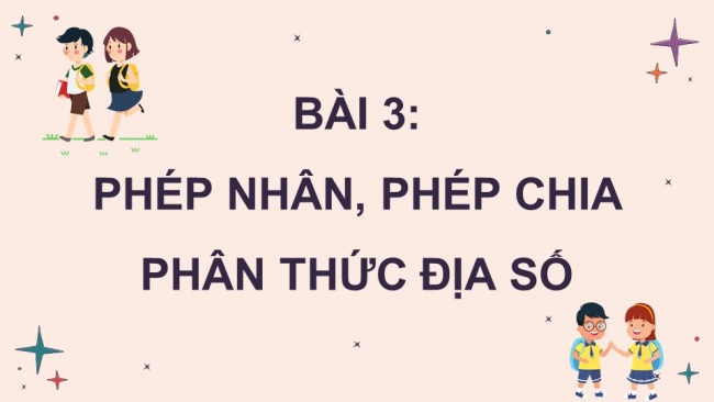 Soạn giáo án điện tử Toán 8 CD Chương 2 Bài 3: Phép nhân, phép chia phân thức đại số