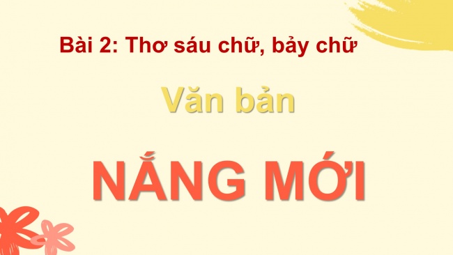 Soạn giáo án điện tử Ngữ văn 8 CD Bài 2 Đọc 1: Nắng mới