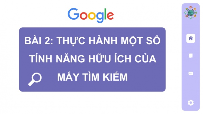 Soạn giáo án điện tử Tin học ứng dụng 11 Cánh diều Chủ đề C Bài 2: Thực hành một số tính năng hữu ích của máy tìm kiếm