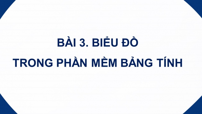 Soạn giáo án điện tử Tin học 8 CD Chủ đề E1 Bài 3: Biểu đồ trong phần mềm bảng tính