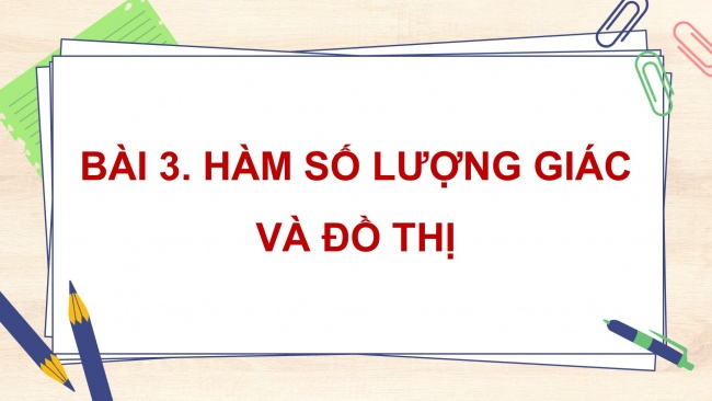 Soạn giáo án điện tử toán 11 Cánh diều Bài 3: Hàm số lượng giác và đồ thị