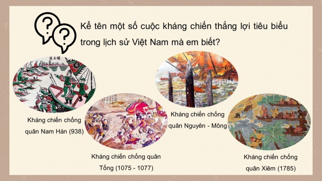 Soạn giáo án điện tử lịch sử 11 Cánh diều  Bài 7: Khái quát về chiến tranh bảo vệ Tổ quốc trong lịch sử Việt Nam (P1)