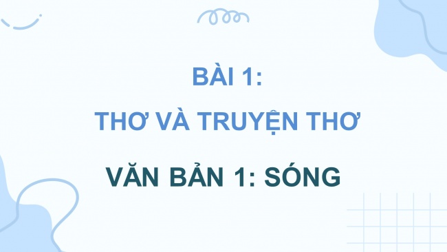 Soạn giáo án điện tử ngữ văn 11 Cánh diều Bài 1 Đọc 1: Sóng