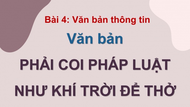 Soạn giáo án điện tử ngữ văn 11 Cánh diều Bài 4 Đọc 1: Phải coi luật pháp như khí trời để thở