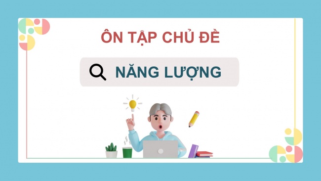 Soạn giáo án điện tử khoa học 4 KNTT Bài 14: Ôn tập chủ đề Năng lượng