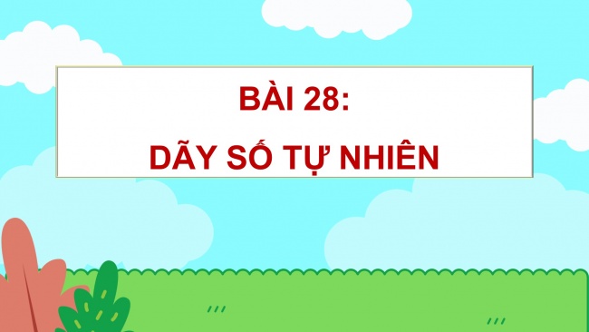 Soạn giáo án điện tử toán 4 CTST Bài 28: Dãy số tự nhiên