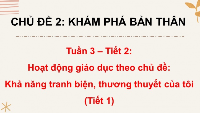 Soạn giáo án điện tử HĐTN 8 KNTT Chủ đề 2 HĐGDTCĐ: Khả năng tranh biện, thương thuyết của tôi (tiết 1)