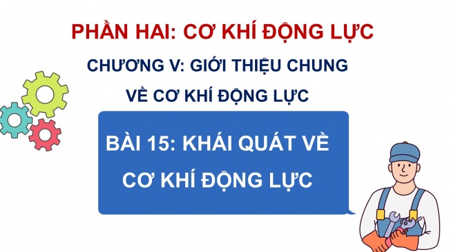 Bài giảng điện tử công nghệ cơ khí 11 kết nối tri thức