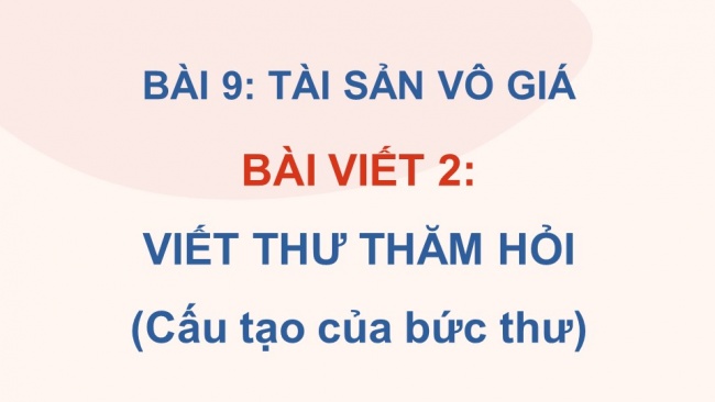 Soạn giáo án điện tử Tiếng Việt 4 CD Bài 9 Viết 2: Viết thư thăm hỏi