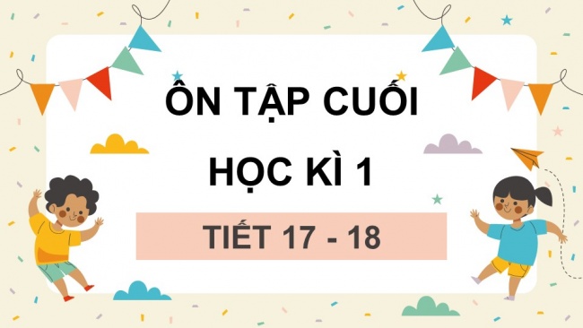 Soạn giáo án điện tử âm nhạc 4 KNTT Tiết 17 + 18: Ôn tập cuối học kì 1