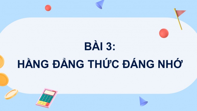 Soạn giáo án điện tử Toán 8 CTST Chương 1 Bài 3: Hằng đẳng thức đáng nhớ