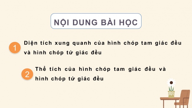 Soạn giáo án điện tử Toán 8 CTST Chương 2 Bài 2: Diện tích xung quanh và thể tích của hình chóp tam giác đều, hình chóp tứ giác đều