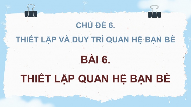 Soạn giáo án điện tử đạo đức 4 KNTT Bài 6: Thiết lập quan hệ bạn bè