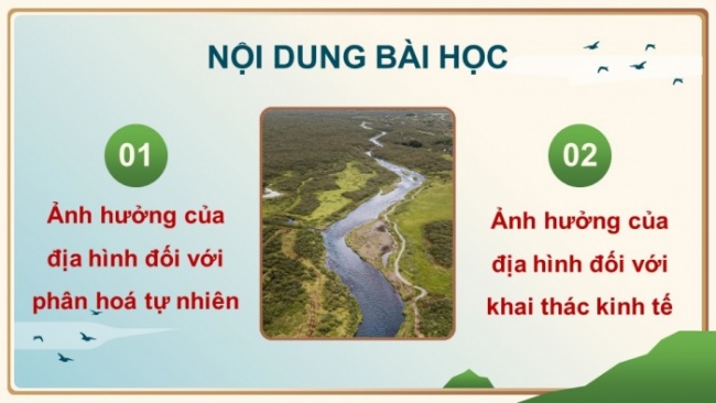 Soạn giáo án điện tử Địa lí 8 CTST Bài 3: Ảnh hưởng của địa hình đối với sự phân hoá tự nhiên và khai thác kinh tế