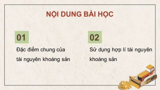 Soạn giáo án điện tử Địa lí 8 CTST Bài 4: Đặc điểm chung của tài nguyên khoáng sản, sử dụng hợp lí tài nguyên khoáng sản