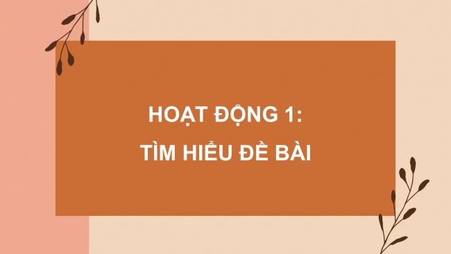 Soạn giáo án điện tử tiếng việt 4 CTST CĐ 1 Bài 2 Viết: Lập dàn ý cho bài văn kể chuyện