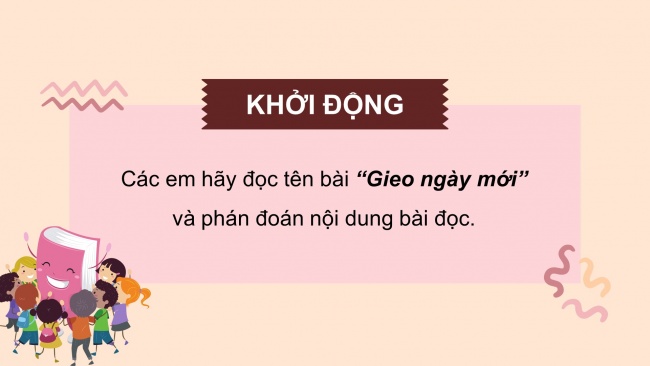 Soạn giáo án điện tử tiếng việt 4 CTST CĐ 1 Bài 3 Đọc: Gieo ngày mới