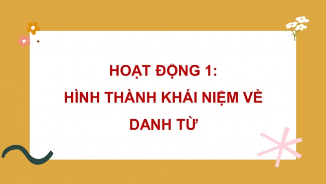 Soạn giáo án điện tử tiếng việt 4 CTST CĐ 1 Bài 4 Luyện từ và câu: Luyện tập về danh từ