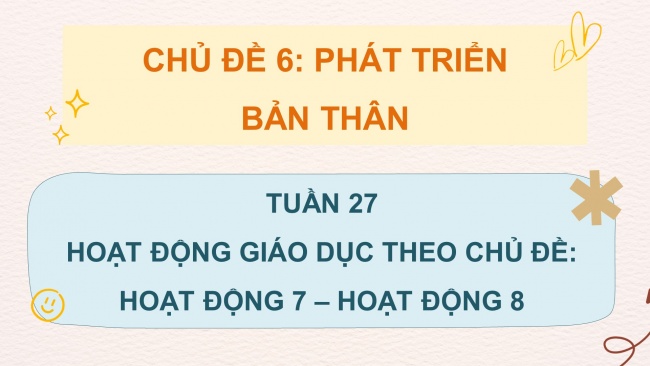 Soạn giáo án điện tử HĐTN 4 CTST bản 1 Chủ đề 7 Tuần 27: HĐGDTCĐ - Hoạt động 7, 8