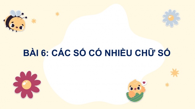 Soạn giáo án điện tử toán 4 cánh diều Bài 6: Các số có nhiều chữ số