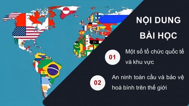 Soạn giáo án điện tử địa lí 11 KNTT Bài 4: Một số tổ chức quốc tế và khu vực, an ninh toàn cầu