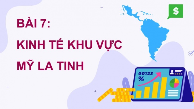 Soạn giáo án điện tử địa lí 11 KNTT Bài 7: Kinh tế khu vực Mỹ La tinh