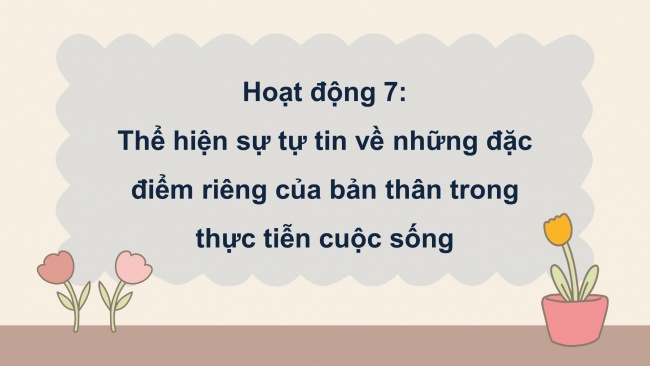 Soạn giáo án điện tử HĐTN 11 KNTT Chủ đề 2: Khám phá bản thân - Hoạt động 7, 8