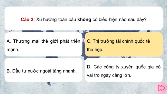 Soạn giáo án điện tử địa lí 11 CTST Bài 4: Thực hành: Tìm hiểu về toàn cầu hoá, khu vực hoá